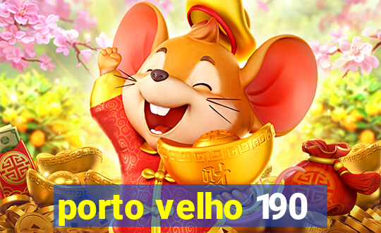 porto velho 190